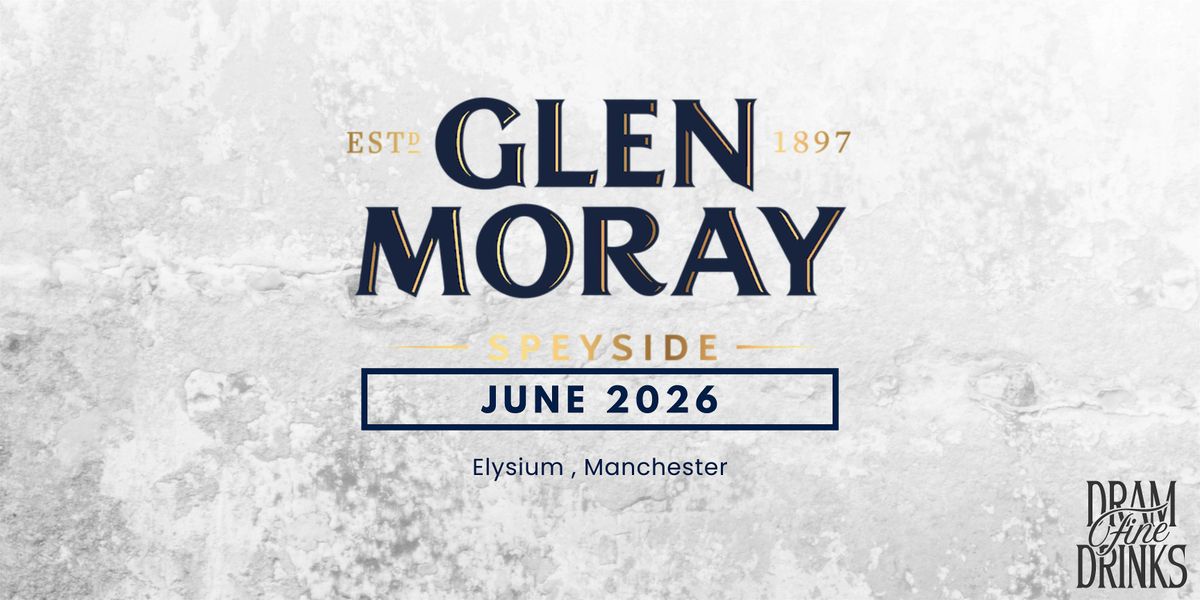 Dram Fine Drinks - Sipping Sessions: Glen Moray