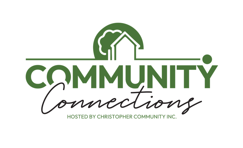 Community Connections Hosted by Christopher Community Inc.