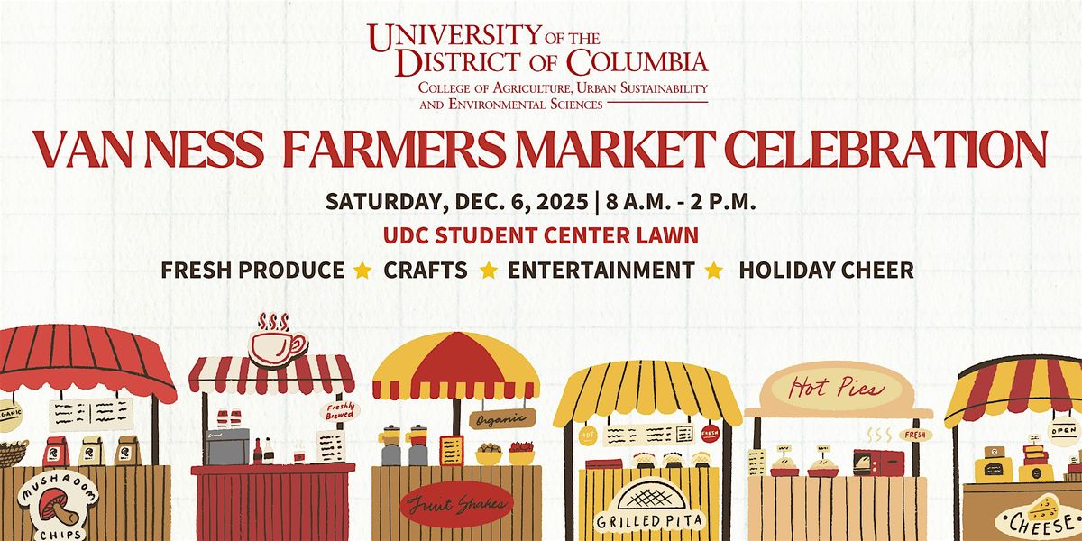UDC Van Ness Farmers Market Year-End Celebration