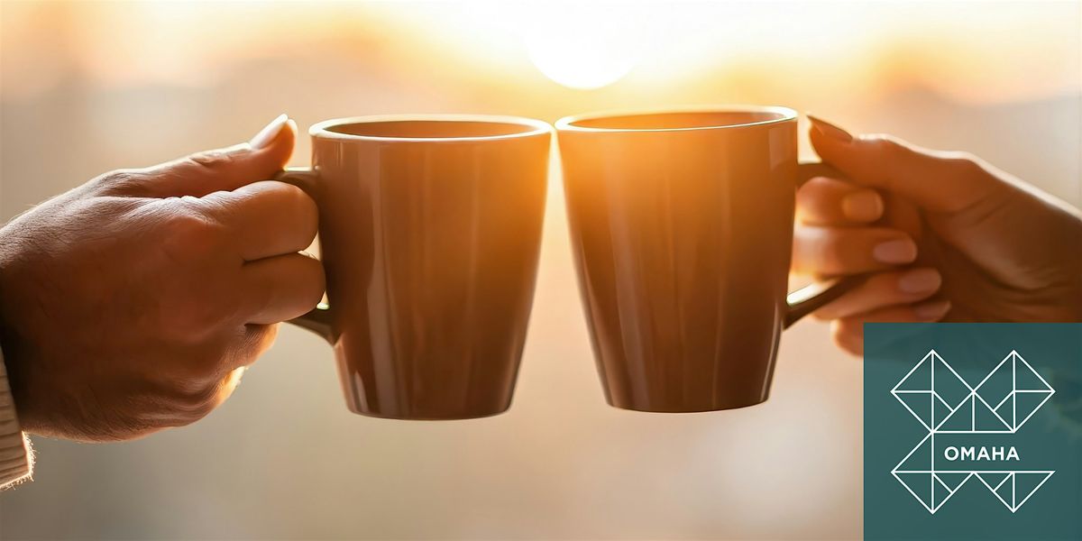 Omaha CC | Coffee, Connections, and  Competitive Edge