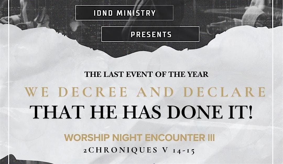 IDND Ministry presents: We Decree and Declare that HE HAS DONE IT!