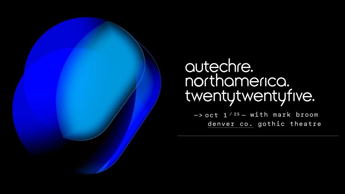 Autechre (16+) (Moved from Gothic Theatre)