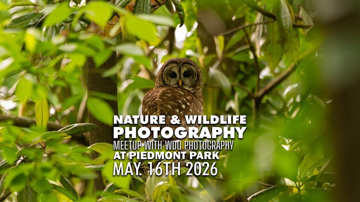 Piedmont Park Nature Photography Meetup - May 2026