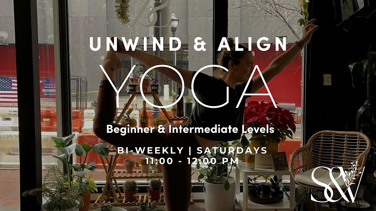 Unwind & Align: Yoga for Beginner & Intermediate Levels