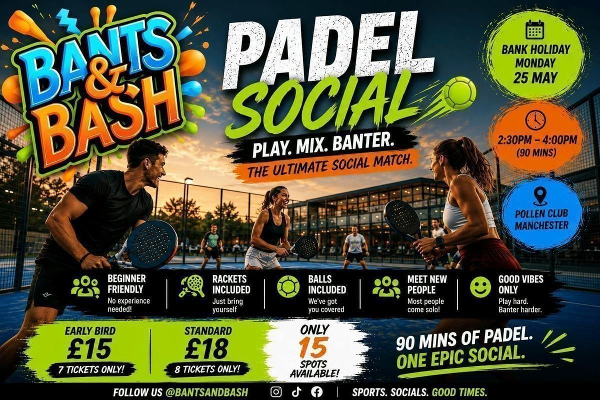 Bants &amp; Bash Padel Social \ud83c\udfbe | Meet New People in Manchester