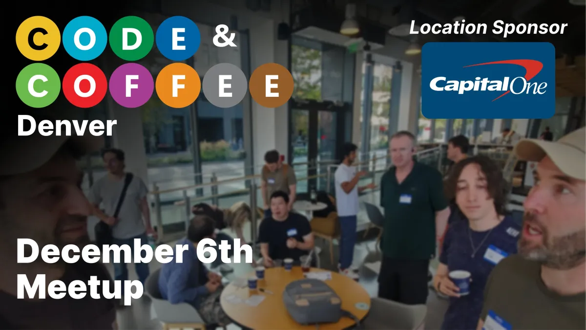 Denver Code and Coffee @ Capital One Cafe