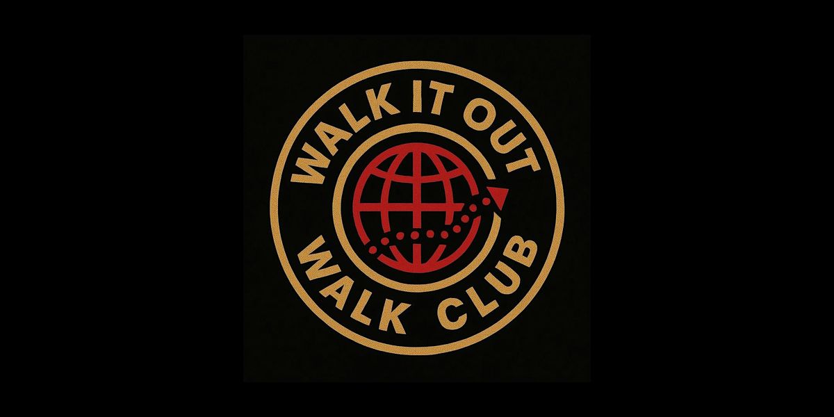 Walk It Out Walk Club \u2014 First Meetup