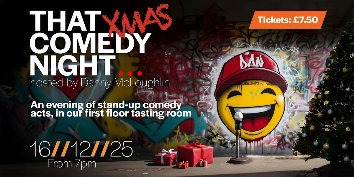 That (Xmas) Comedy Night... hosted by Danny McLoughlin