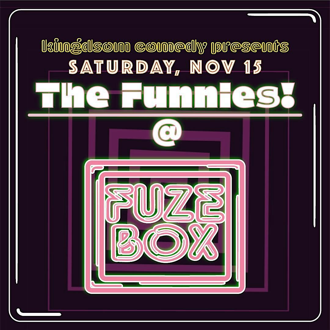The Funnies @ Fuze Box-"Naughty or Nice"
