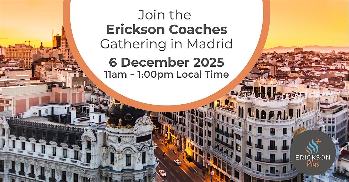 Join the Erickson coaches gathering in Madrid