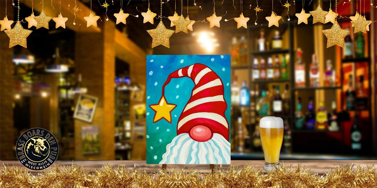 Candy Cane Gnome Paint & Sip at Brass Boar's Den Pub