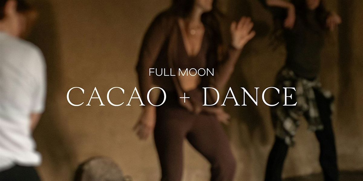 Community Ritual: Full Moon Cacao Ceremony & Dance