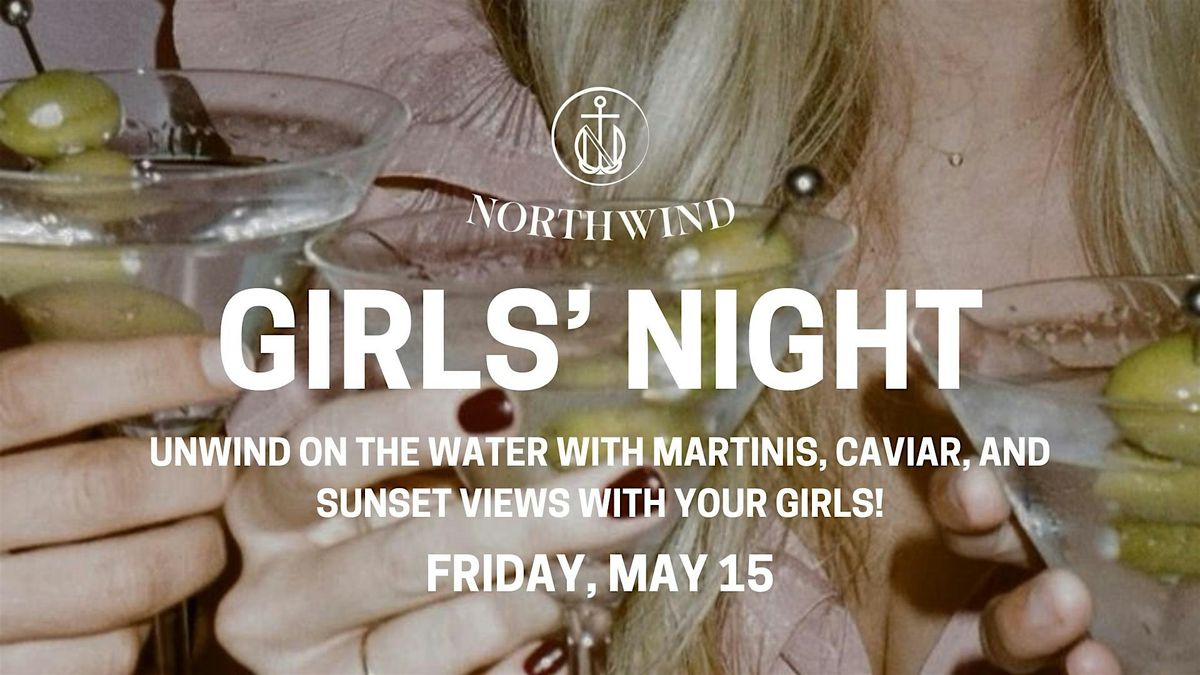 Girl Dinner: Martinis, Champagne Flights & Caviar Aboard The Northwind