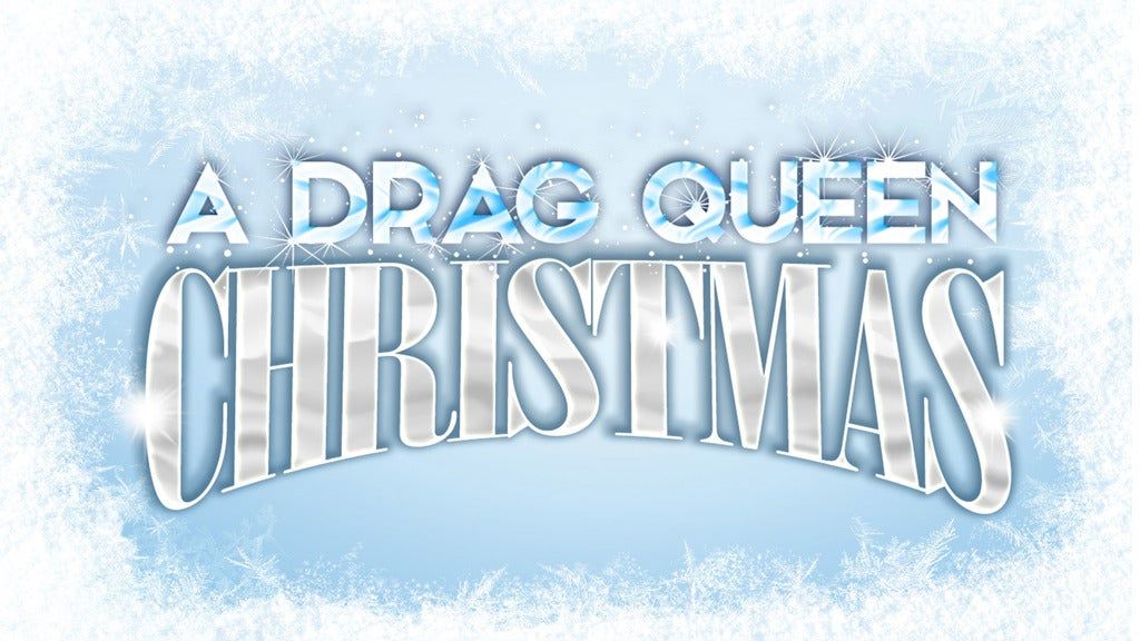 A Drag Queen Christmas 2022 Seattle A Drag Queen Christmas Tickets | Moore Theatre, Seattle, Wa | November 29,  2021