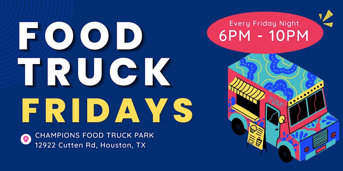 Foodie Fridays with Food Trucks and More!
