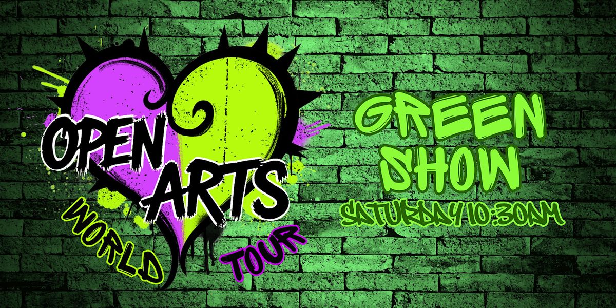 "Open Arts World Tour" End of Year Showcase - Green Show