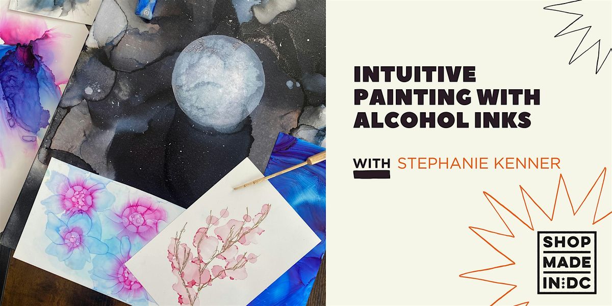 Intuitive Painting with Alcohol Inks w\/Stephanie Kenner