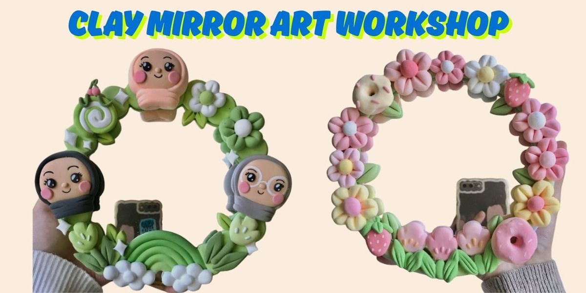 Mirror art Workshop with Clay