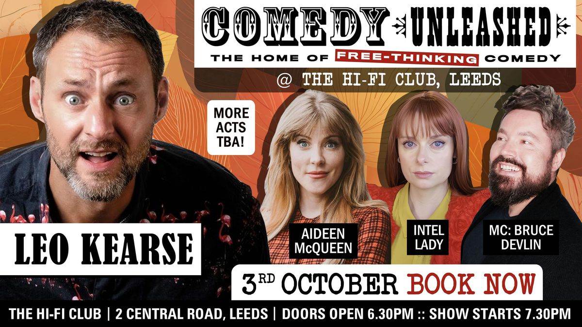 Comedy Unleashed - A night of free-thinking, standup comedy with Leo Kearse, Aideen McQueen, Bruce Devlin & Intel Lady