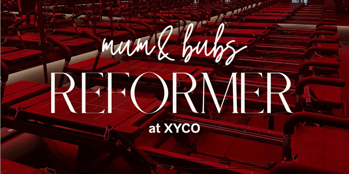 Mums & Bubs Reformer at XYCO