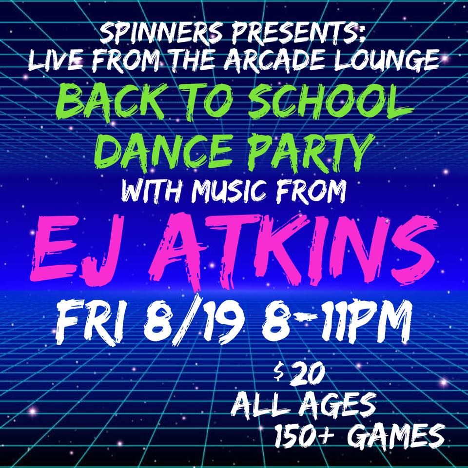 Spinners Presents Live from the Arcade Lounge Back to School Dance