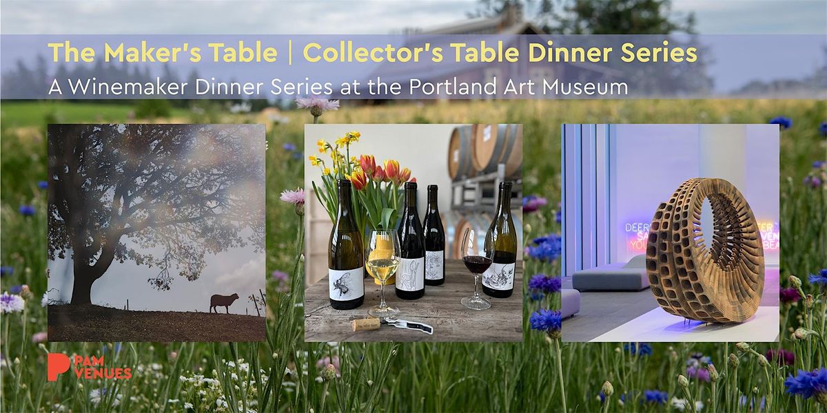 The Maker\u2019s Table: Collector's Table Dinner Series