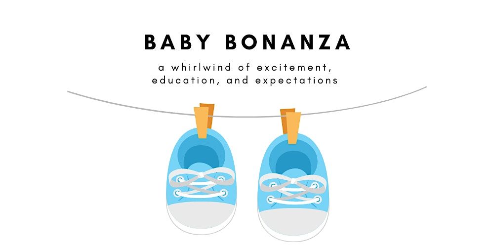 Baby Bonanza! FREE Educational Event for New and Expecting Parents