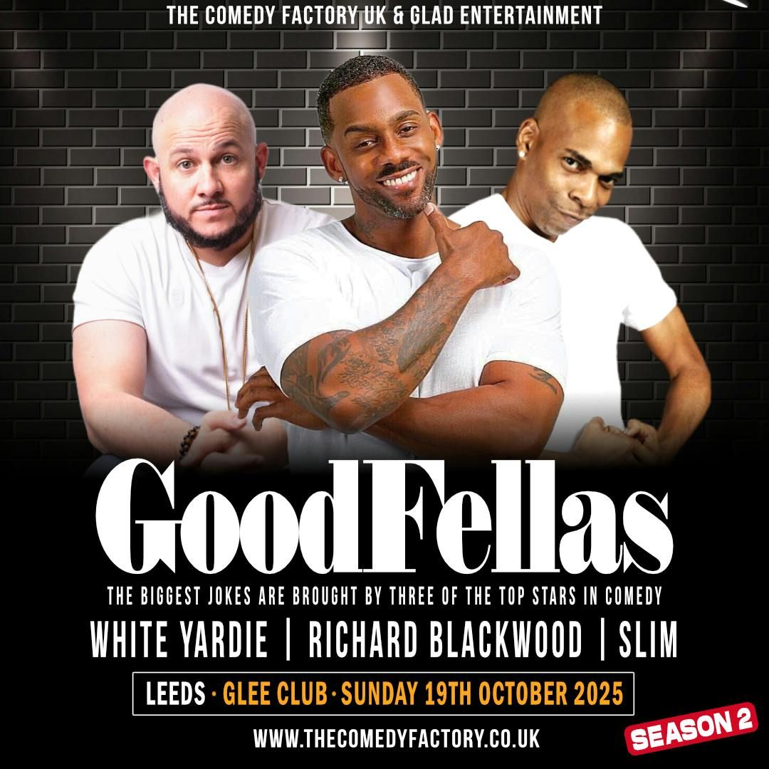 GoodFellas: Richard Blackwood, White Yardies & Slim: Leeds