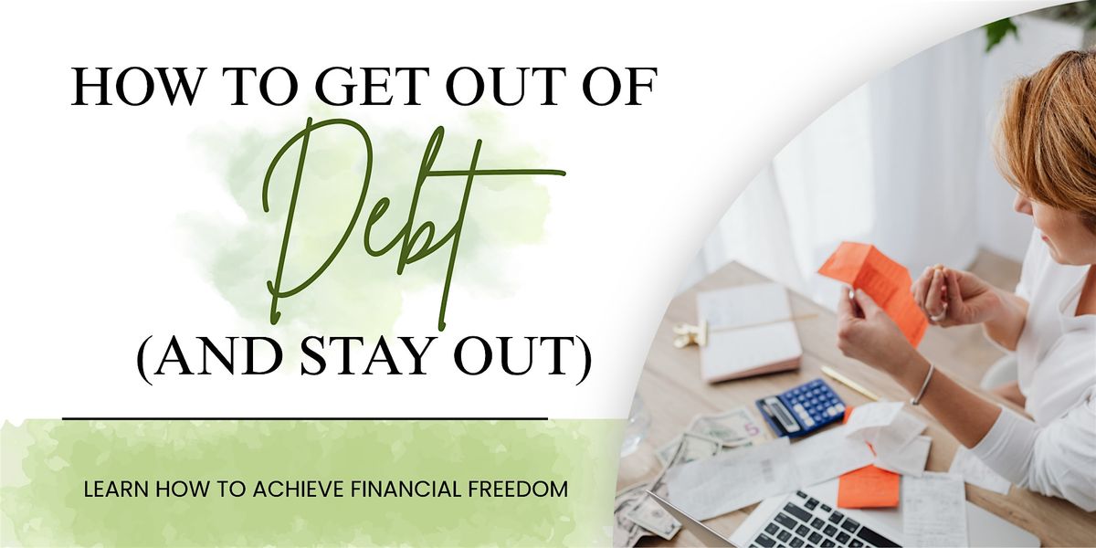 How To Get Out of Debt (And Stay Out)