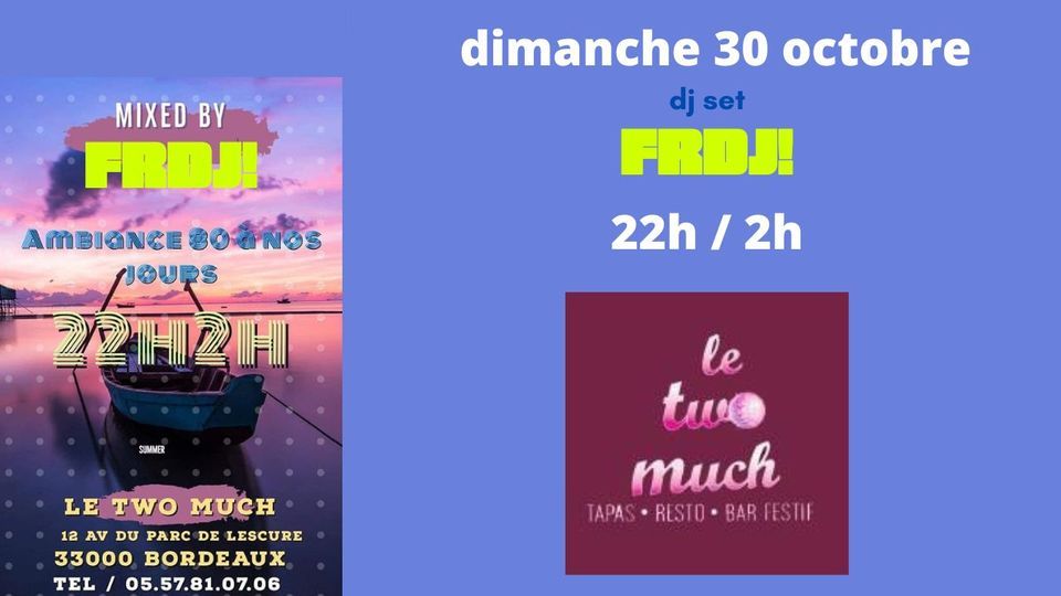 DIMANCHE AU TWO MUCH Bordeaux