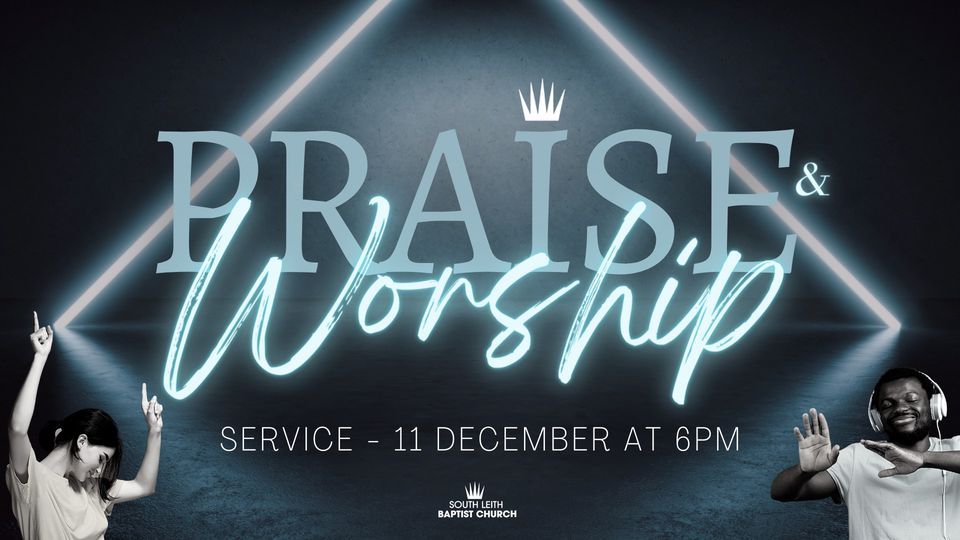 Praise and Worship | South Leith Baptist Church, Edinburgh, SC ...