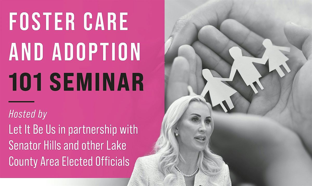 Foster Care and Adoption 101 Seminar