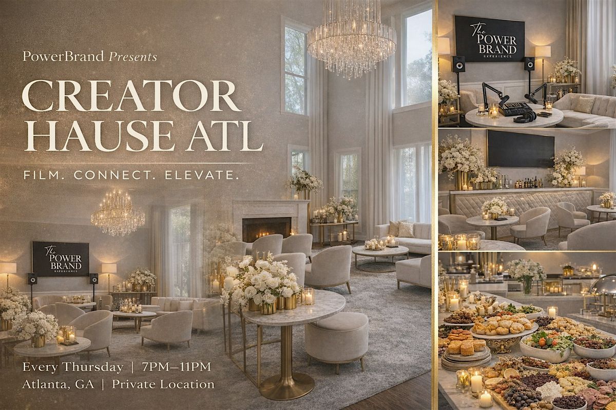 Creator Hause ATL: PowerBrand Thursdays FILM. CONNECT. ELEVATE.