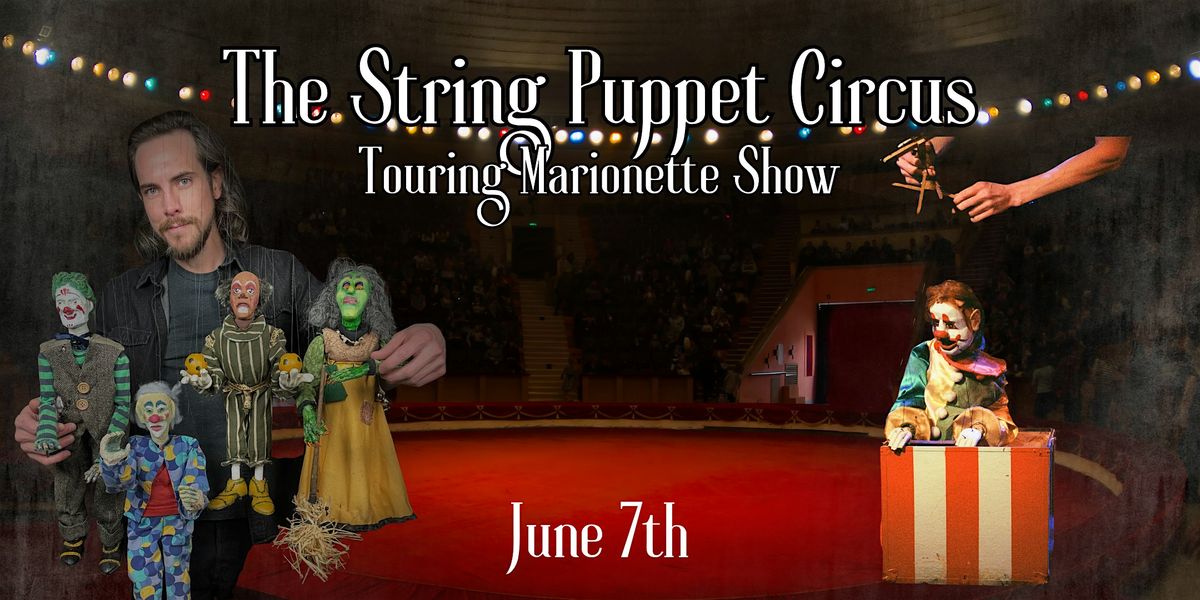 The String Puppet Circus - Touring Marionette Show