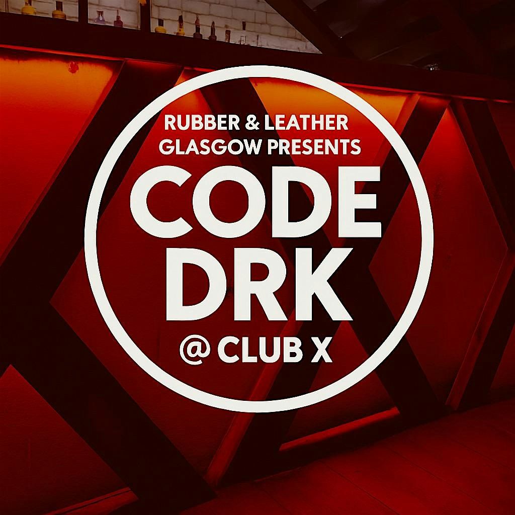 CODE DRK @ CLUB X