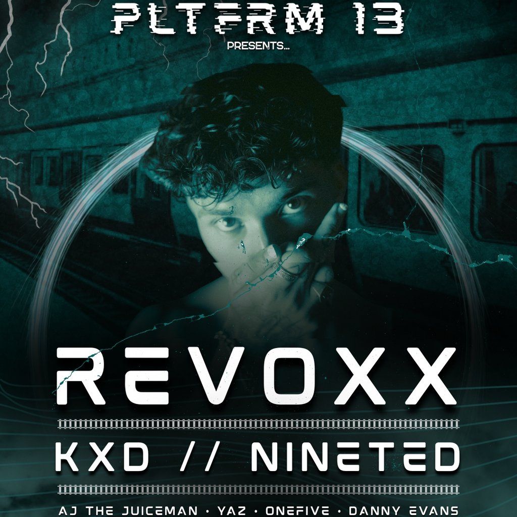 The Bunker PLTFRM 13: REVOXX \/\/ KXD \/\/ NINETED \/\/ ONEFIVE