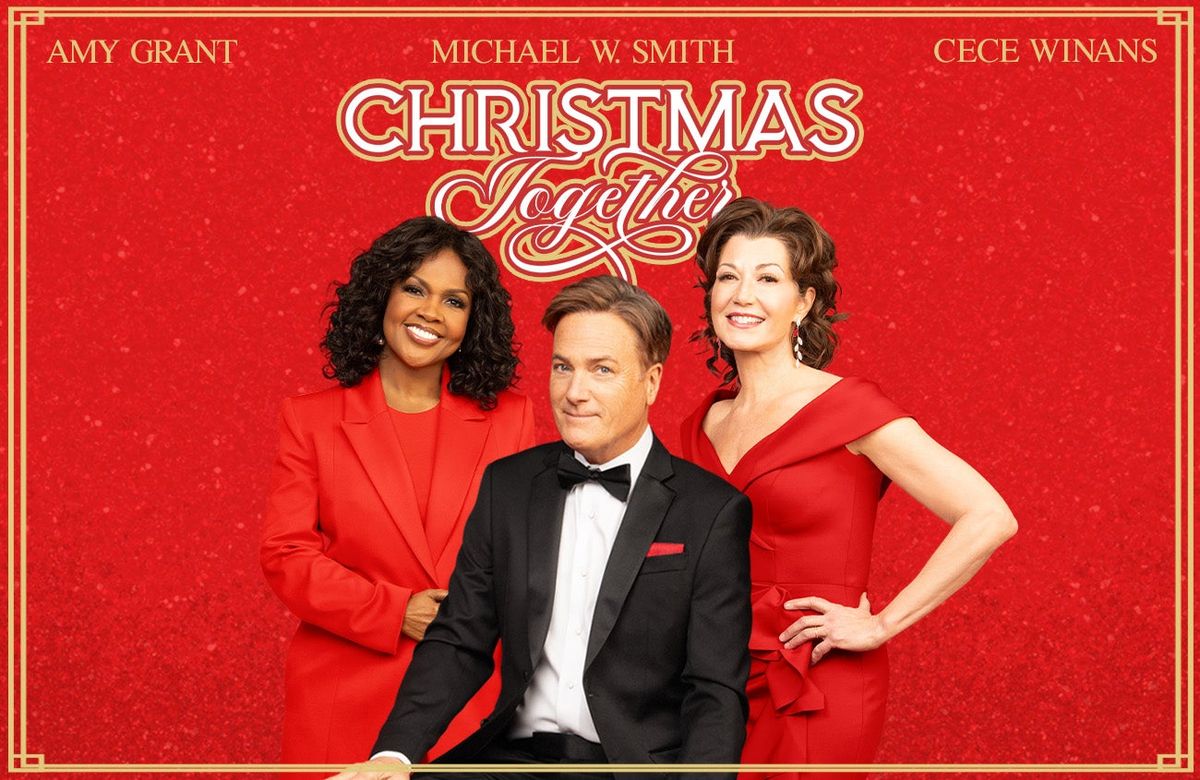 Christmas Together: Amy Grant Michael W. Smith & CeCe Winans
