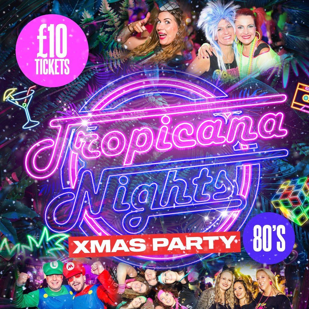 Tropicana Nights - The Ultimate 80s Xmas Party Night