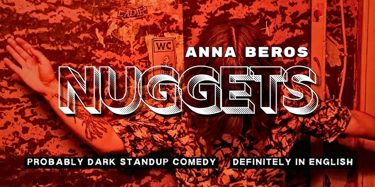 Anna Beros - Nuggets: Probably Dark Standup Comedy. Definitely in English