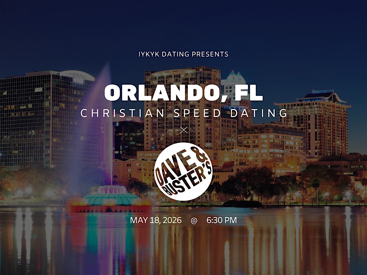 \u271d\ufe0fOrlando Christian Speed Dating | IYKYK Dating | 20s-30s | 5\/18\/26