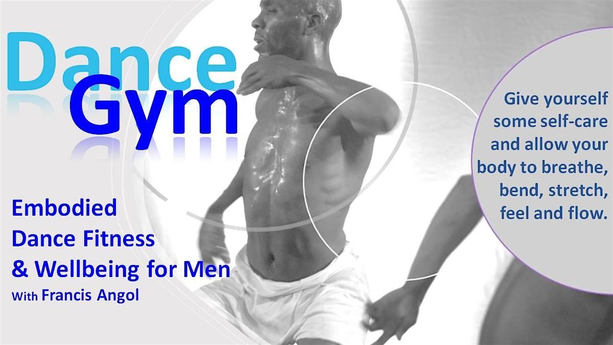 Dance Gym - Weekly Embodied Dance Fitness & Wellness for Men