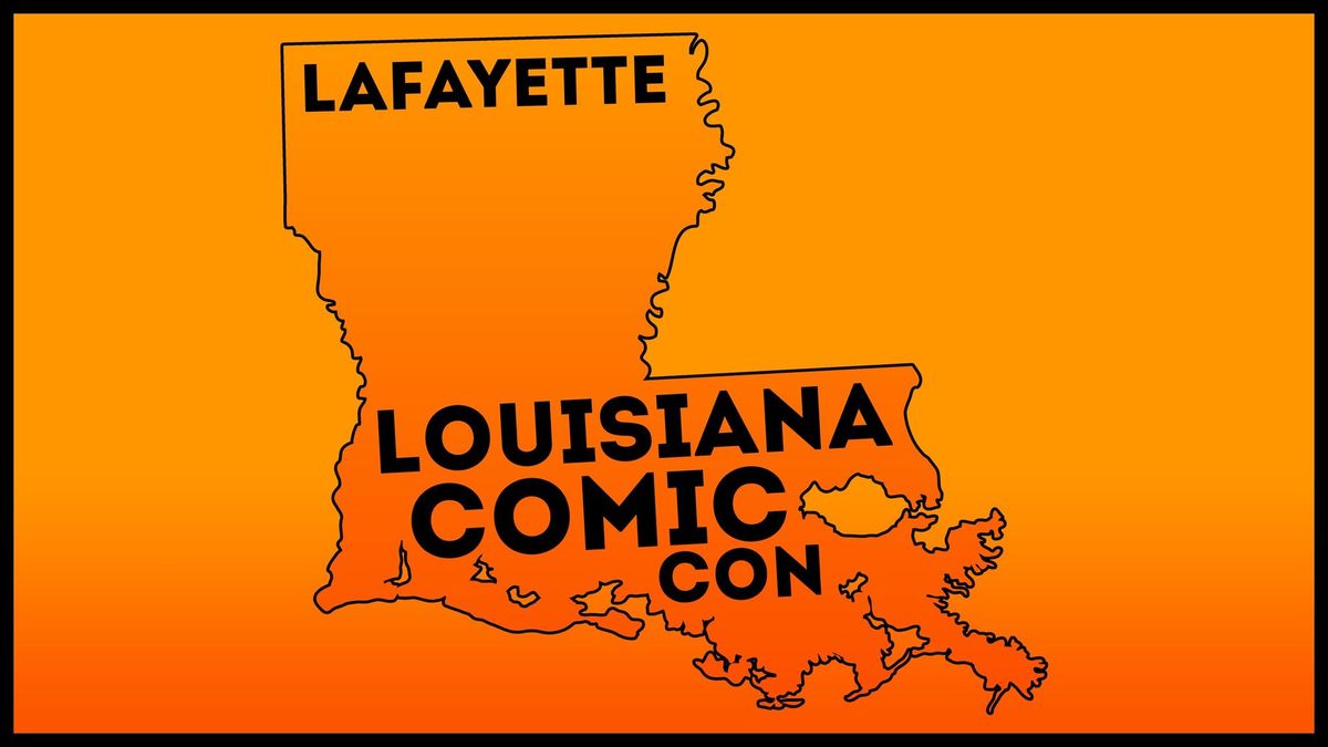 Louisiana Comic Con Lafayette 2025 Day Pass Saturday Cajundome