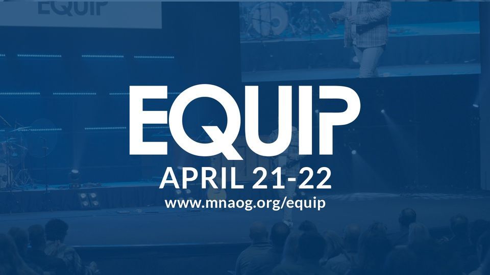 Equip Conference Cedar Valley Church, Bloomington, MN April 21, 2023