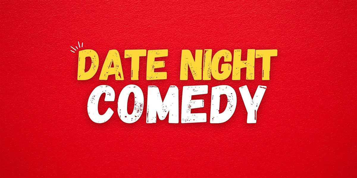 Date Night Comedy - Standup Comedy Show