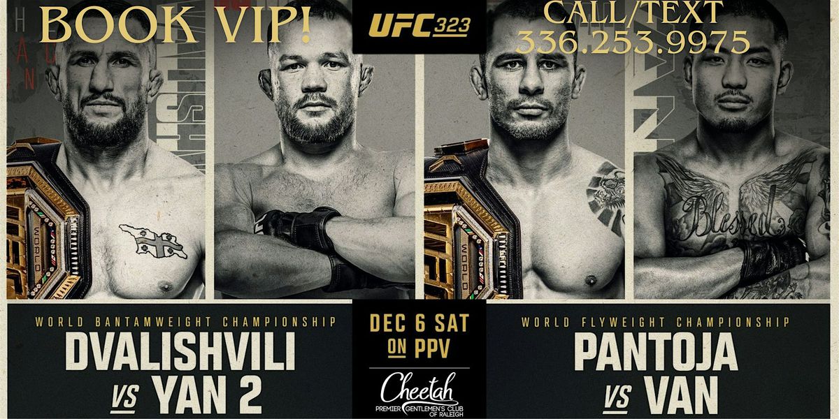 UFC 323 Dvalishvili vs. Yan 2! @ Cheetah Raleigh, Sat. December 6th!!