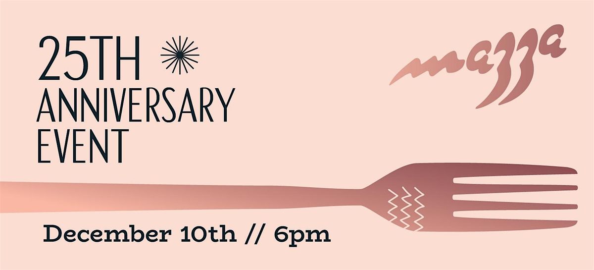 Mazza's 25th Anniversary Event