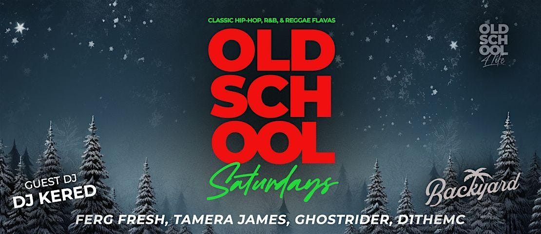 OLD SCHOOL SATURDAYS @ BACKYARD