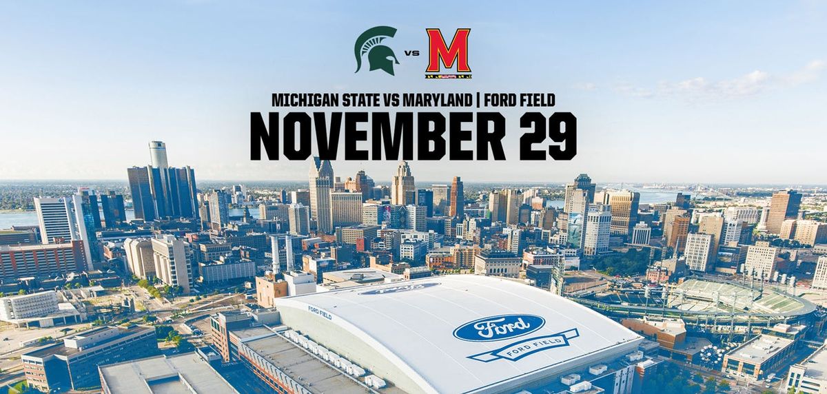 Maryland Terrapins vs Michigan State Spartans Football at Ford Field