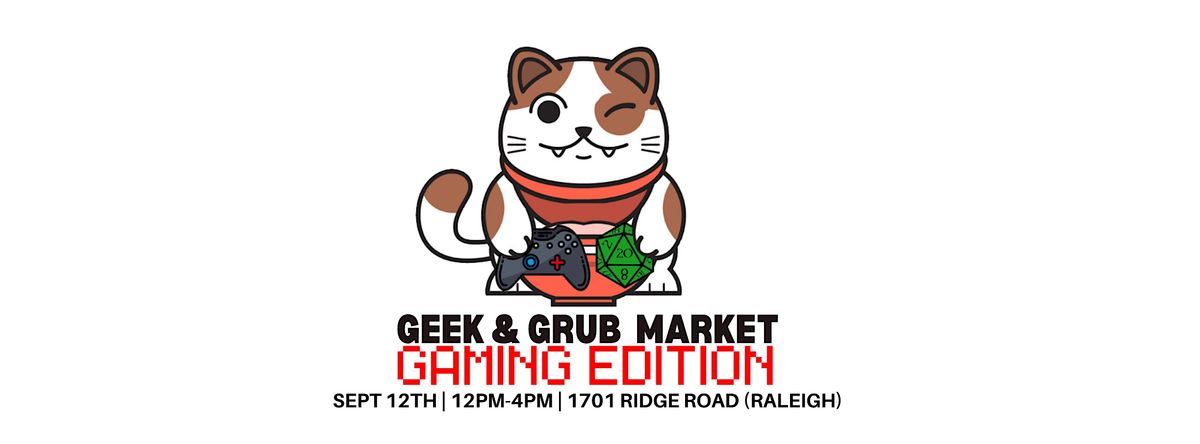Raleigh Geek and Grub Market (Gaming Edition)