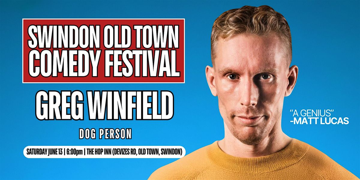 Greg Winfield: Dog Person - Swindon Old Town Comedy Festival